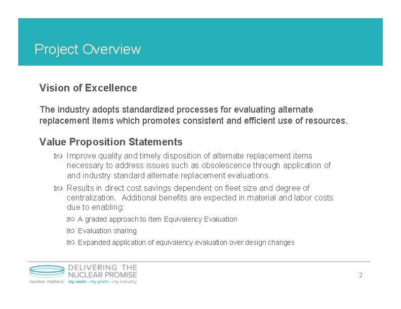 Project Overview Vision of Excellence The industry adopts standardized processes for evaluating alternate replacement