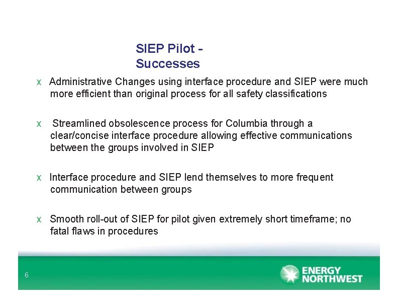 SIEP Pilot Successes x Administrative Changes using interface procedure and SIEP were much more