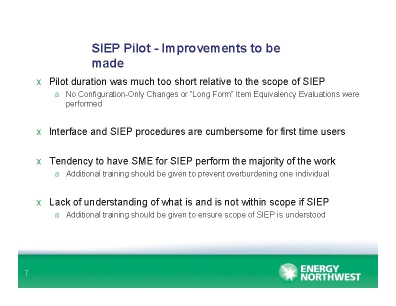 SIEP Pilot - Improvements to be made x Pilot duration was much too short