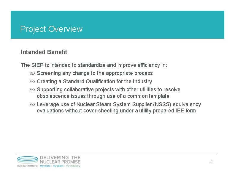 Project Overview Intended Benefit The SIEP is intended to standardize and improve efficiency in: