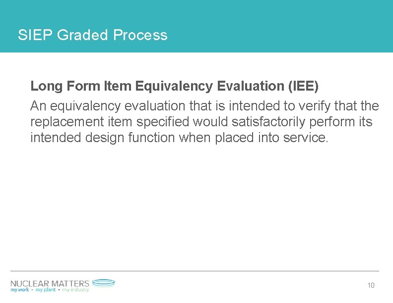 SIEP Graded Process Long Form Item Equivalency Evaluation (IEE) An equivalency evaluation that is