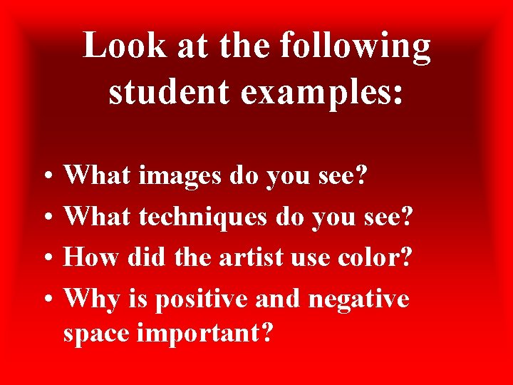 Look at the following student examples: • • What images do you see? What