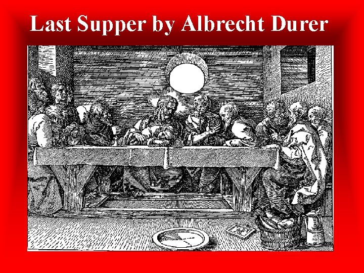 Last Supper by Albrecht Durer 