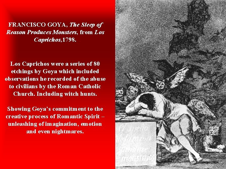 FRANCISCO GOYA, The Sleep of Reason Produces Monsters, from Los Caprichos, 1798. Los Caprichos