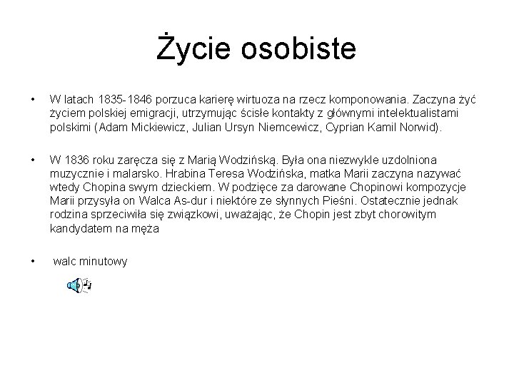 Życie osobiste • W latach 1835 -1846 porzuca karierę wirtuoza na rzecz komponowania. Zaczyna