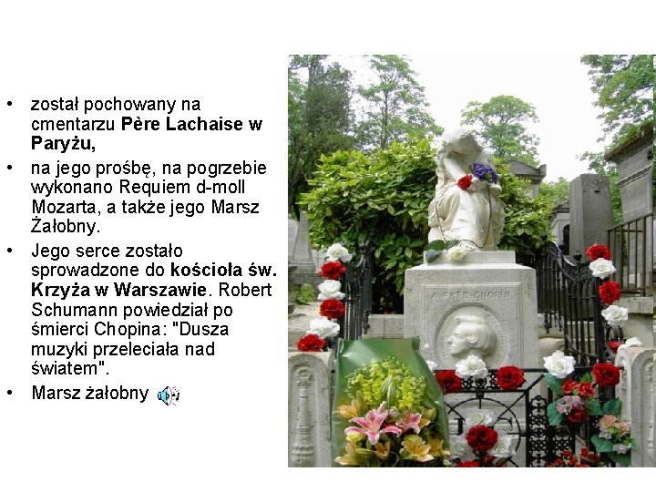  • został pochowany na cmentarzu Père Lachaise w Paryżu, • na jego prośbę,