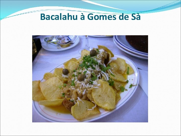 Bacalahu à Gomes de Sà 