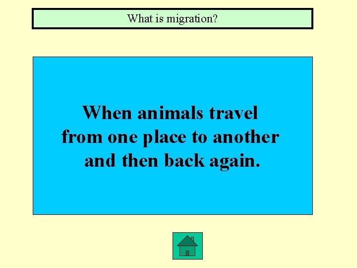 What is migration? When animals travel from one place to another and then back