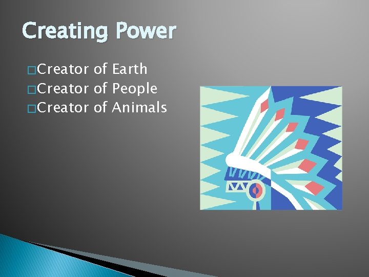 Creating Power � Creator of Earth � Creator of People � Creator of Animals