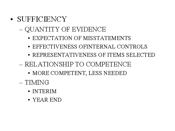  • SUFFICIENCY – QUANTITY OF EVIDENCE • EXPECTATION OF MISSTATEMENTS • EFFECTIVENESS OFINTERNAL