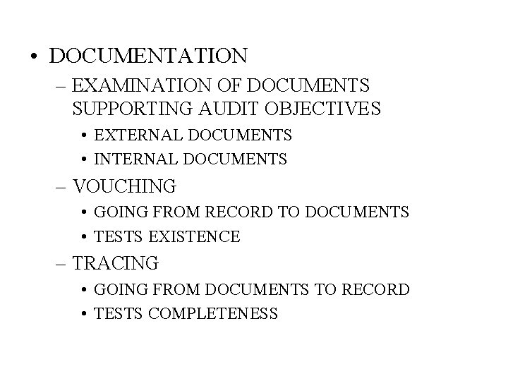  • DOCUMENTATION – EXAMINATION OF DOCUMENTS SUPPORTING AUDIT OBJECTIVES • EXTERNAL DOCUMENTS •