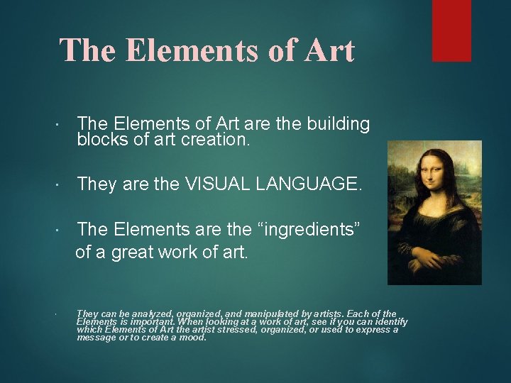 The Elements of Art are the building blocks of art creation. They are the