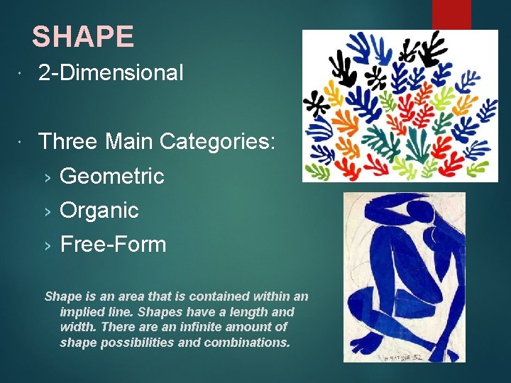 SHAPE 2 -Dimensional Three Main Categories: › Geometric › Organic › Free-Form Shape is
