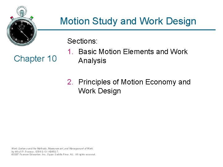 Motion Study and Work Design Chapter 10 Sections: 1. Basic Motion Elements and Work