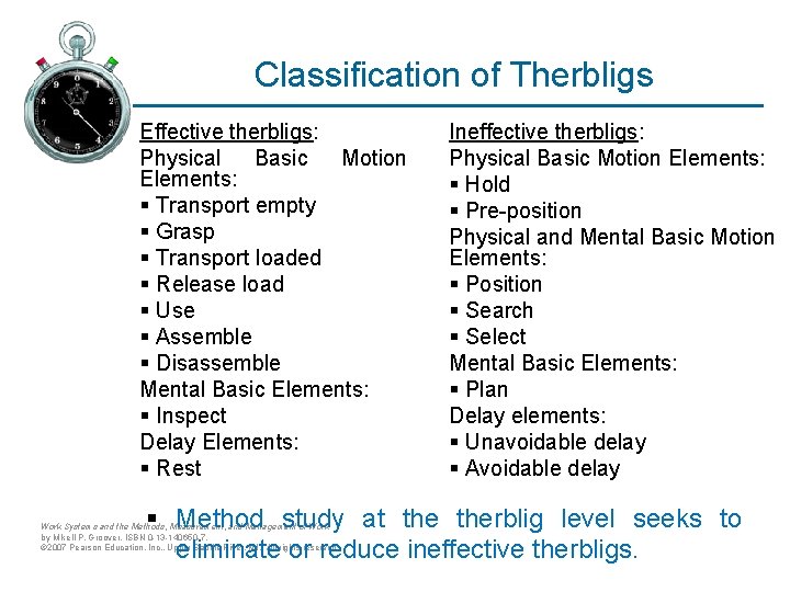 Classification of Therbligs Effective therbligs: Physical Basic Motion Elements: § Transport empty § Grasp