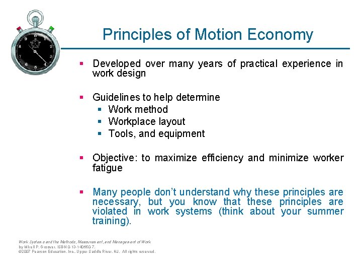 Principles of Motion Economy § Developed over many years of practical experience in work