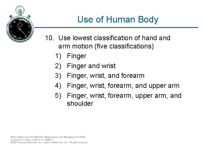 Use of Human Body 10. Use lowest classification of hand arm motion (five classifications)