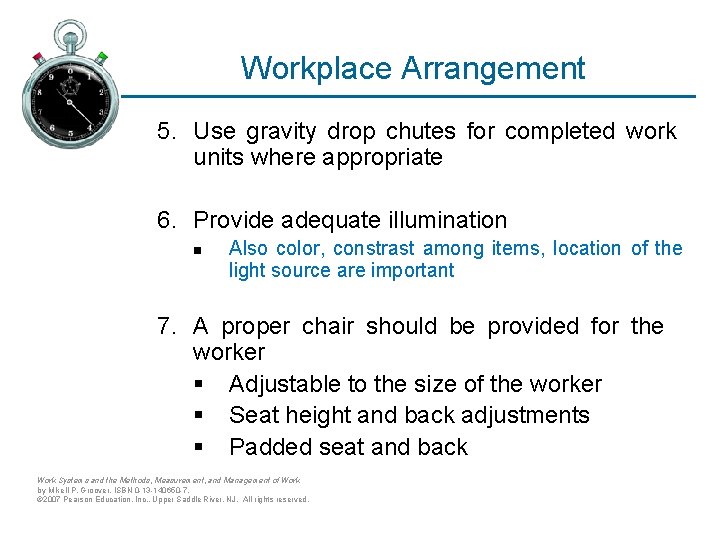Workplace Arrangement 5. Use gravity drop chutes for completed work units where appropriate 6.