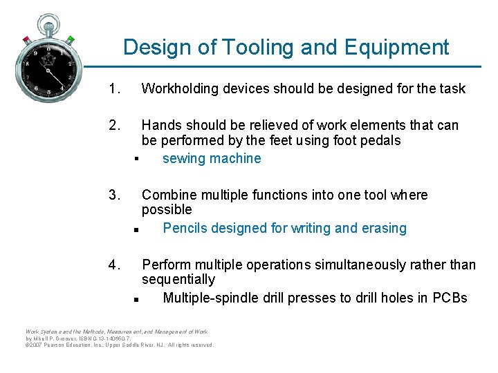 Design of Tooling and Equipment 1. Workholding devices should be designed for the task