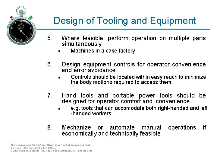 Design of Tooling and Equipment 5. Where feasible, perform operation on multiple parts simultaneously