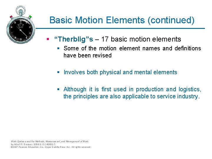 Basic Motion Elements (continued) § “Therblig”s – 17 basic motion elements § Some of