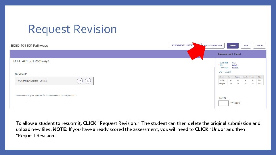 Request Revision To allow a student to resubmit, CLICK “Request Revision. ” The student