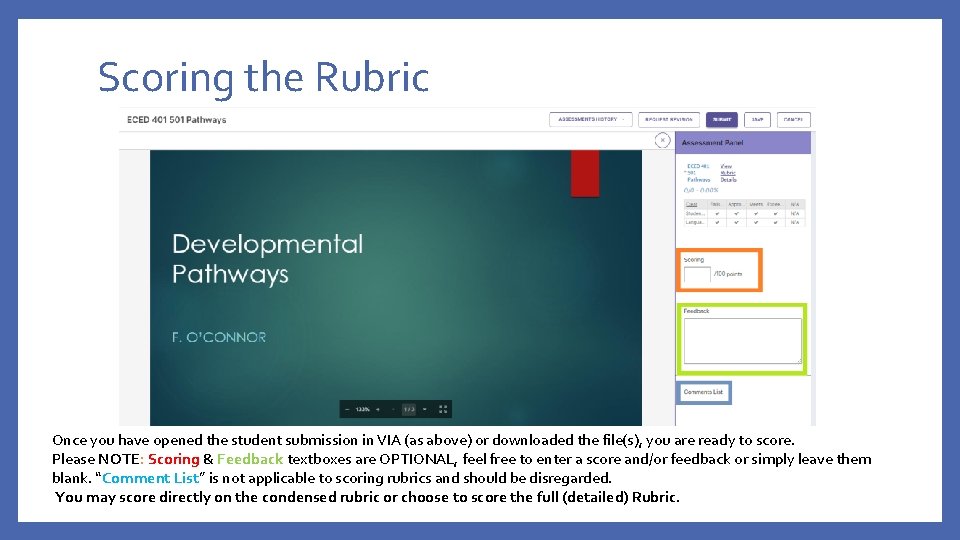 Scoring the Rubric Once you have opened the student submission in VIA (as above)