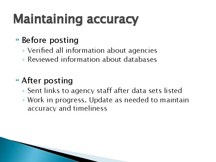 Maintaining accuracy Before posting ◦ Verified all information about agencies ◦ Reviewed information about
