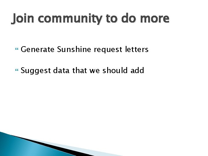 Join community to do more Generate Sunshine request letters Suggest data that we should