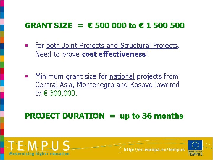 GRANT SIZE = € 500 000 to € 1 500 § for both Joint