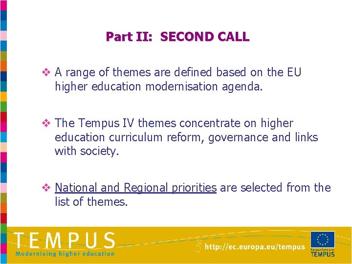 Part II: SECOND CALL v A range of themes are defined based on the