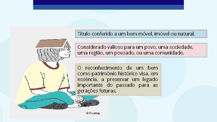 Título conferido a um bem móvel, imóvel ou natural. Considerado valioso para um povo,