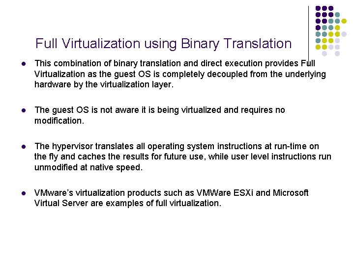 Full Virtualization using Binary Translation l This combination of binary translation and direct execution