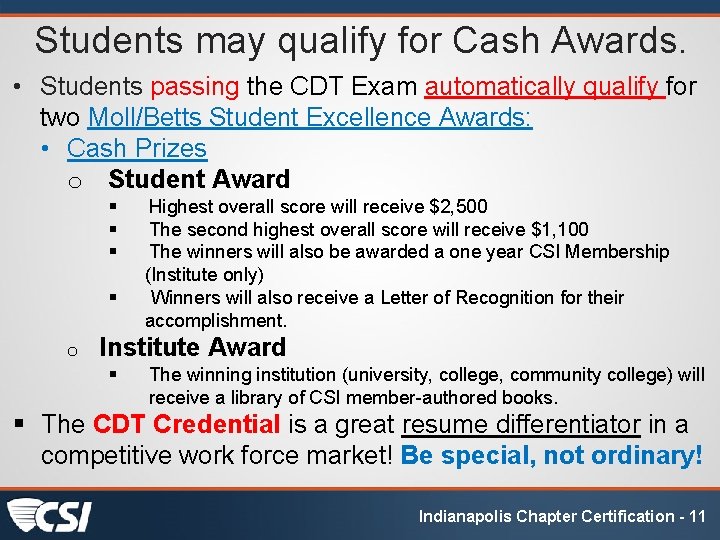 Students may qualify for Cash Awards. • Students passing the CDT Exam automatically qualify