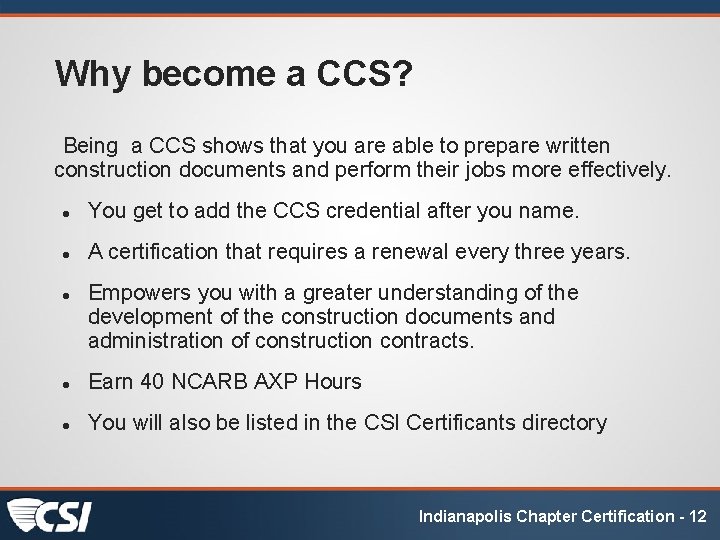 Why become a CCS? Being a CCS shows that you are able to prepare