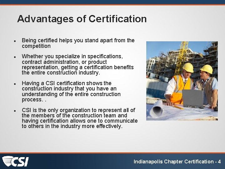 Advantages of Certification Being certified helps you stand apart from the competition Whether you