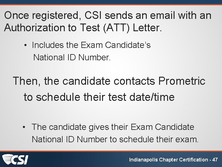 Once registered, CSI sends an email with an Authorization to Test (ATT) Letter. •