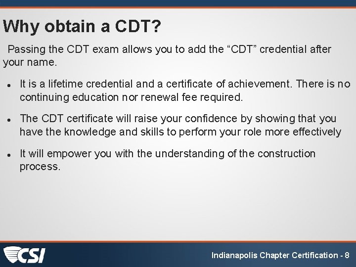Why obtain a CDT? Passing the CDT exam allows you to add the “CDT”