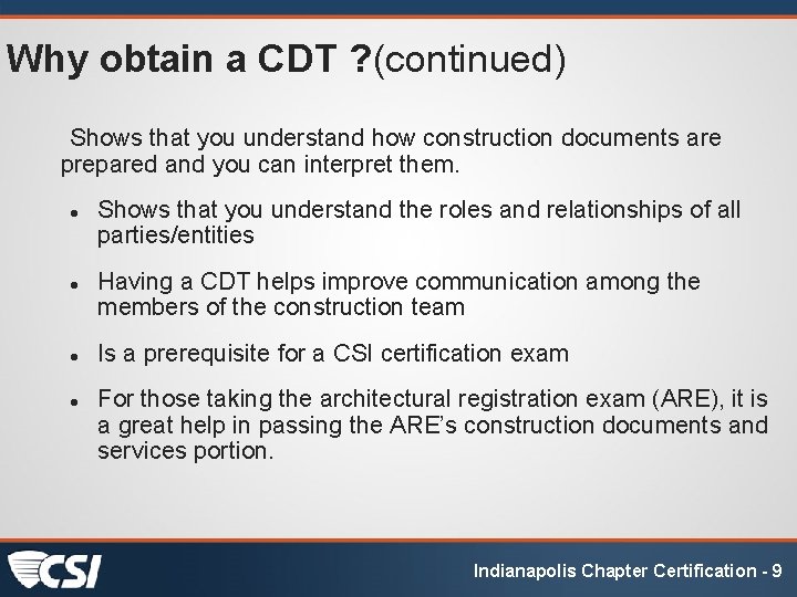 Why obtain a CDT ? (continued) Shows that you understand how construction documents are