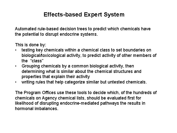 Effects-based Expert System Automated rule-based decision trees to predict which chemicals have the potential