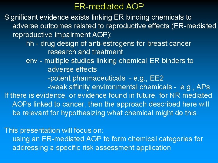 ER-mediated AOP Significant evidence exists linking ER binding chemicals to adverse outcomes related to
