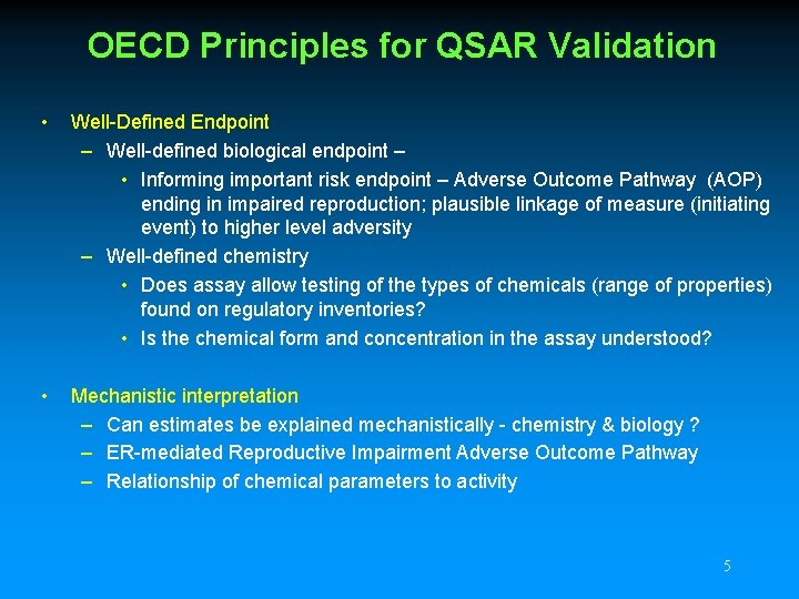 OECD Principles for QSAR Validation • Well-Defined Endpoint – Well-defined biological endpoint – •