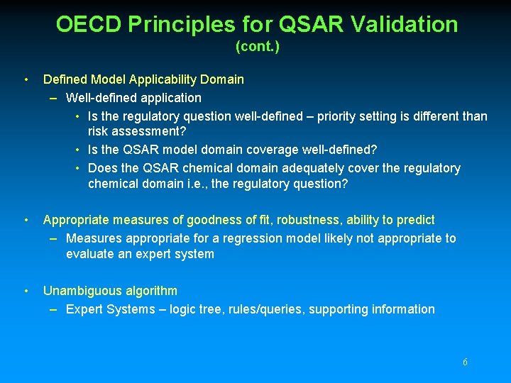 OECD Principles for QSAR Validation (cont. ) • Defined Model Applicability Domain – Well-defined