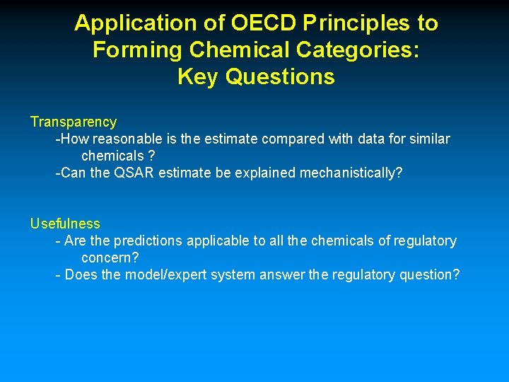 Application of OECD Principles to Forming Chemical Categories: Key Questions Transparency -How reasonable is