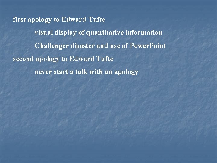 first apology to Edward Tufte visual display of quantitative information Challenger disaster and use