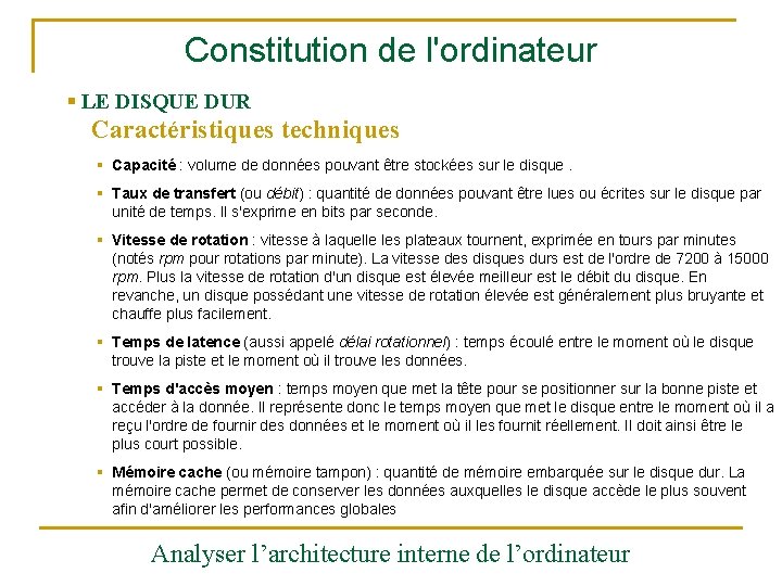 Constitution de l'ordinateur § LE DISQUE DUR Caractéristiques techniques § Capacité : volume de