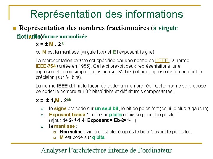 Représentation des informations n Représentation des nombres fractionnaires (à virgule n La)forme normalisée flottante