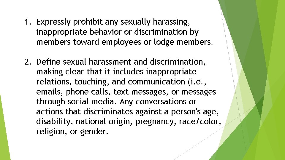 1. Expressly prohibit any sexually harassing, inappropriate behavior or discrimination by members toward employees