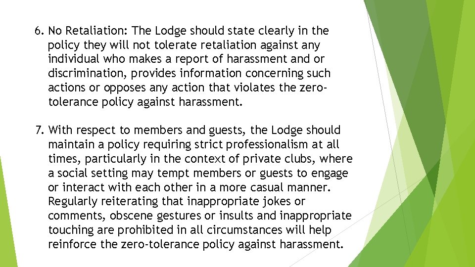 6. No Retaliation: The Lodge should state clearly in the policy they will not