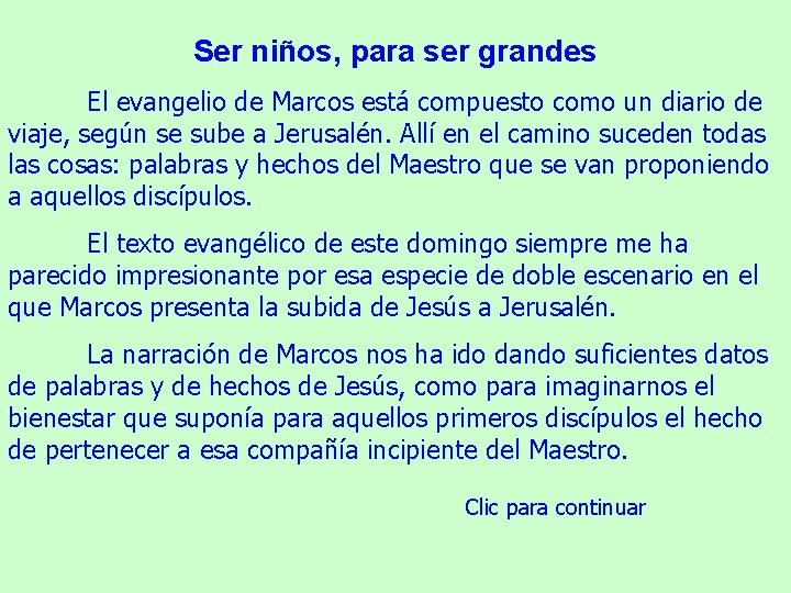 Ser niños, para ser grandes El evangelio de Marcos está compuesto como un diario